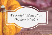 Weeknight Dinners: October Week 1 Meal Plan