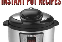 How to Convert Any Recipe for the Instant Pot 9 Tips